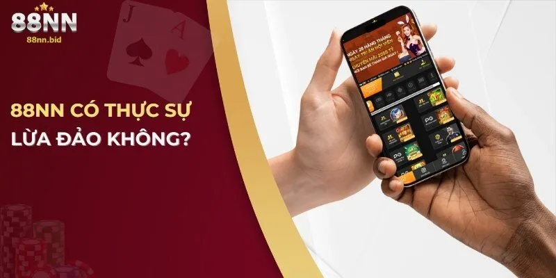 88NN Lừa Đảo Có Thật Không? Sự Thật Về Nhà Cái Đổi Thưởng Này 2 88NN có thực sự lừa đảo không?